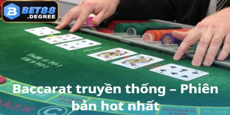 Baccarat – Trò chơi cá cược hấp dẫn và dễ tiếp cận tại Bet88 2 Baccarat cổ điển – Phiên bản được ưa chuộng hàng đầu