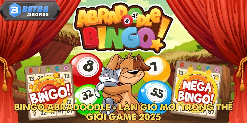 Bingo Abradoodle - Làn Gió Mới Trong Thế Giới Game 2025
