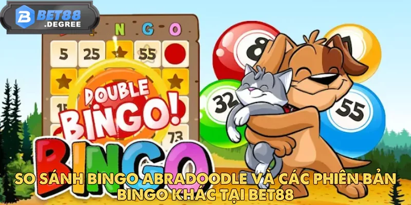 Bingo Abradoodle - Làn Gió Mới Trong Thế Giới Game 2025 6 Bingo Abradoodle - Làn Gió Mới Trong Thế Giới Game 2025