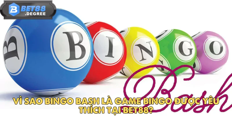 Bingo Bash Tại Bet88 – Trải Nghiệm Bingo Hiện Đại Cuốn Hút 3 Bingo Bash Tại Bet88 – Trải Nghiệm Bingo Hiện Đại Cuốn Hút