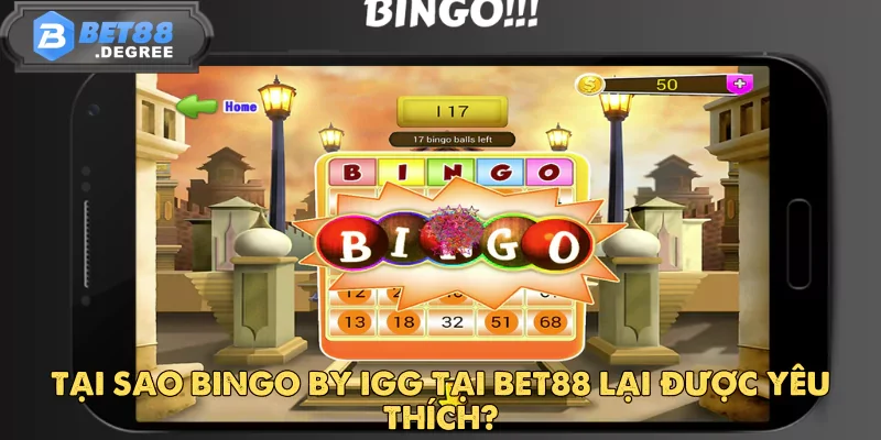 Bingo By IGG - Vừa Chơi Vui, Vừa Rinh Quà Tại Bet88 4 Bingo By IGG - Vừa Chơi Vui, Vừa Rinh Quà Tại Bet88