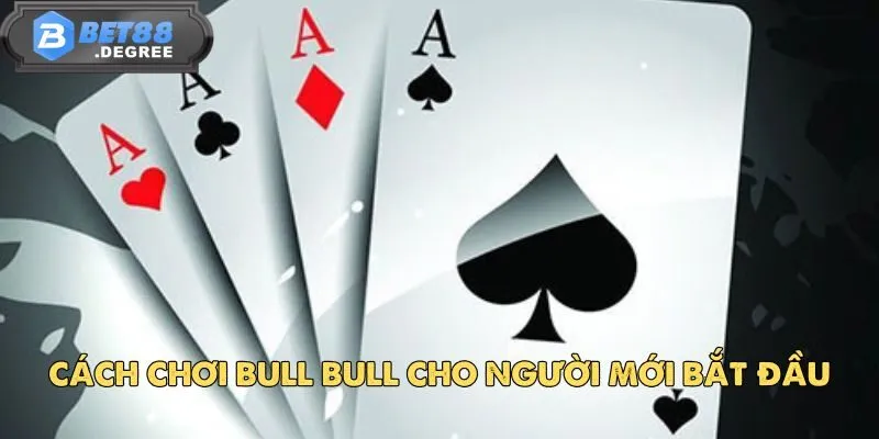 Bull Bull – Trò Chơi Bài Đỉnh Cao Chinh Phục Mọi Cược Thủ 3 Cách chơi Bull Bull cho người mới bắt đầu