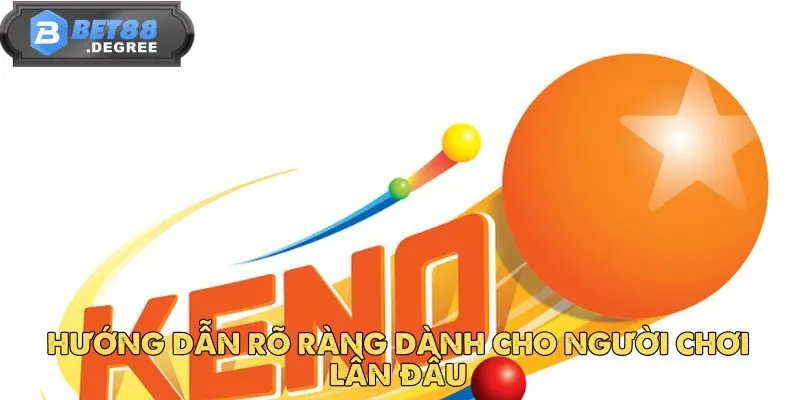 Keno BET88 – Tham Gia Liền Và Rinh Thưởng Ngay 3 Hướng dẫn rõ ràng dành cho người chơi lần đầu