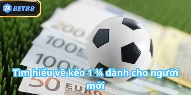 Kèo 1 3/4 Bet88 Là Gì? Cách Chơi, Đặc Điểm Cực Chi Tiết 2 Kèo 1 3/4 Bet88 Là Gì? Cách Chơi, Đặc Điểm Cực Chi Tiết