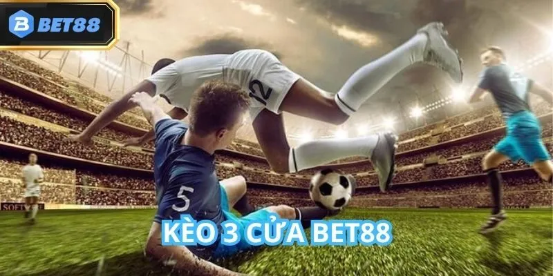 Kèo 3 Cửa Bet88: Giới Thiệu, Cách Chơi, Đặc Điểm & Mẹo Hay 