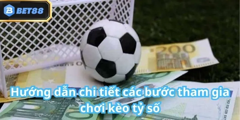 Kèo Tỷ Số Bet88: Giới Thiệu, Hướng Dẫn Cách Chơi 2025 3 Kèo Tỷ Số Bet88: Giới Thiệu, Hướng Dẫn Cách Chơi 2025
