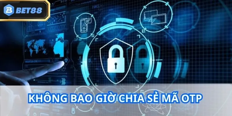 Đổi Mật Khẩu Bet88 - Hướng Dẫn Chi Tiết Từ A - Z Cho Newbie 5 Không bao giờ chia sẻ mã OTP từ Bet88 (mã xác thực một lần) với bất kỳ ai