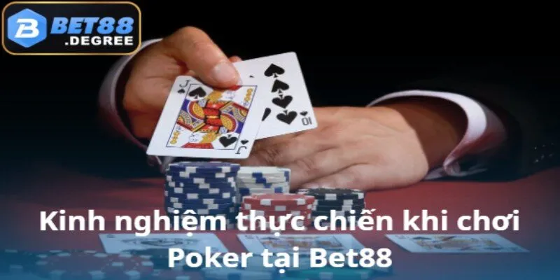 Poker – Thế giới chiến thuật và đẳng cấp tại Bet88 5 Trải nghiệm thực tế và bài học rút ra khi chơi tại Bet88