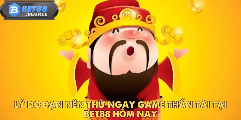 Trải Nghiệm Thần Tài Tại Bet88 - May Mắn Đến Bất Ngờ 3 Trải Nghiệm Thần Tài Tại Bet88 - May Mắn Đến Bất Ngờ