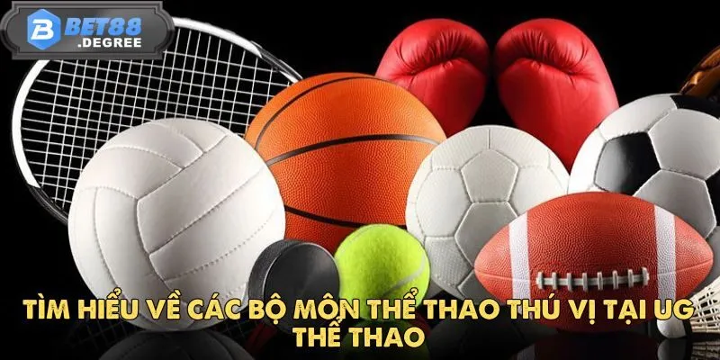 UG Thể Thao – Sân Chơi Cá Cược Hấp Dẫn Đến Từng Khoảnh Khắc 4 Tìm hiểu về các bộ môn thể thao thú vị tại UG Thể Thao