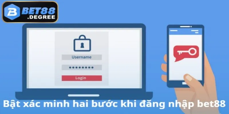Kích hoạt bảo mật hai lớp khi truy cập bet88